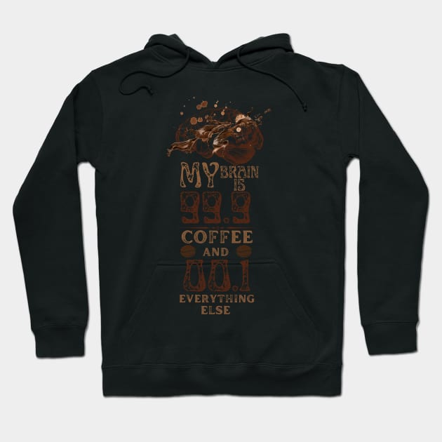 My Brain Is 99.9 Coffee And 00.1 Everything else Hoodie by NICHE&NICHE